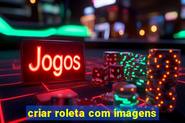 criar roleta com imagens